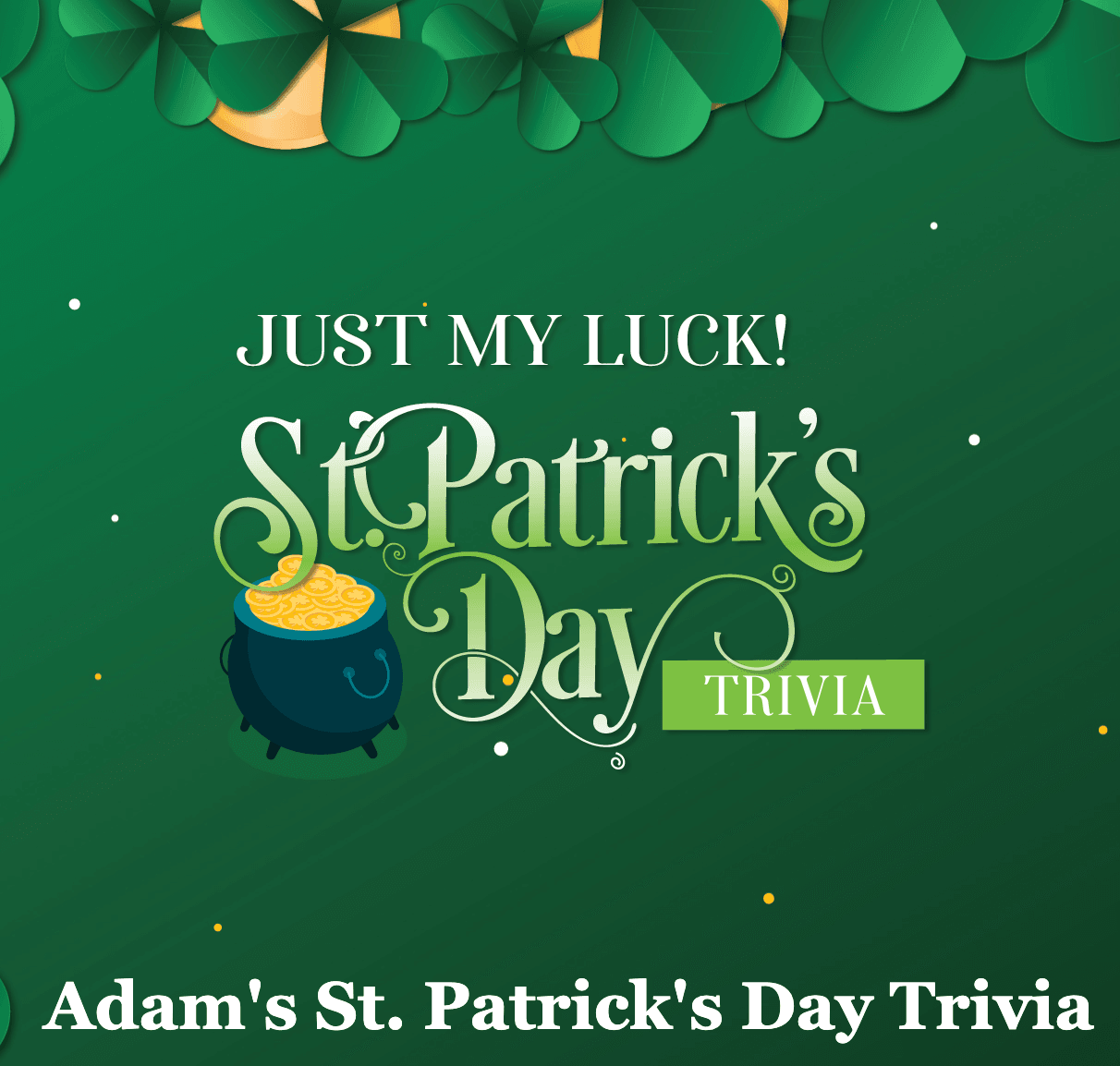 Adam Growe St. Patrick's Day Trivia